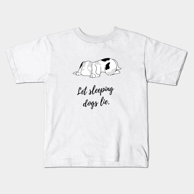 Dog lover. Let sleeping dogs lie Kids T-Shirt by Amusing Aart.